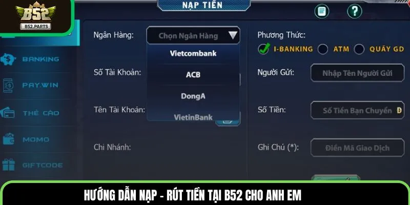 Hướng dẫn nạp – rút tiền tại B52 cho anh em