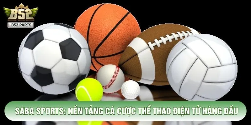 Saba Sports: Nền Tảng Cá Cược Thể Thao Điện Tử Hàng Đầu